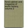 Floral Cabinet And Magazine Of Exotic Botany, Volume 2 door George Beauchamp Knowles