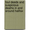 Foul Deeds And Suspicious Deaths In And Around Halifax door Stephen Wadge