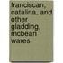 Franciscan, Catalina, and Other Gladding, McBean Wares
