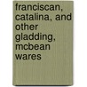 Franciscan, Catalina, and Other Gladding, McBean Wares by James F. Elliot-Bishop