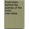 Frost/Nixon: Behind The Scenes Of The Nixon Interviews by David Frost