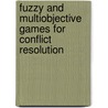 Fuzzy And Multiobjective Games For Conflict Resolution by Masatoshi Sakawa