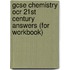 Gcse Chemistry Ocr 21st Century Answers (For Workbook)