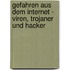 Gefahren Aus Dem Internet - Viren, Trojaner Und Hacker