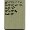 Gender In The Making Of The Nigerian University System by Charmaine Pereira