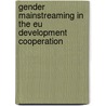 Gender Mainstreaming In The Eu Development Cooperation door Stefanie Kessler