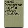 General Investigations of Curved Surfaces - Unabridged door Carl Friedrich Gauss.