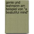 Genie Und Wahnsinn Am Beispiel Von "A Beatutiful Mind"