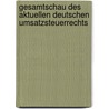 Gesamtschau Des Aktuellen Deutschen Umsatzsteuerrechts by Stefan Bross