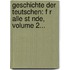 Geschichte Der Teutschen: F R Alle St Nde, Volume 2...