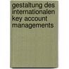 Gestaltung des internationalen Key Account Managements by Andrea Schlüter