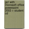 Go! With Microsoft Office Powerpoint 2003 + Student Cd door Shelley Gaskin