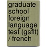 Graduate School Foreign Language Test (Gsflt) / French by Jack Rudman