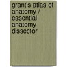 Grant's Atlas of Anatomy / Essential Anatomy Dissector door Arthur F. Dalley