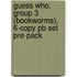 Guess Who, Group 3 (bookworms), 6-copy Pb Set Pre-pack