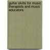 Guitar Skills for Music Therapists and Music Educators door Peter Meyer