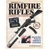 Gun Digest Book Of Rimfire Rifles Assembly/Disassembly by Kevin Muramatsu
