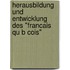 Herausbildung Und Entwicklung Des "Francais Qu B Cois"