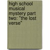 High School Musical Mystery Part Two: "The Lost Verse" door Sarah Kinney