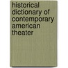 Historical Dictionary Of Contemporary American Theater door James Fisher