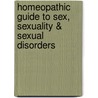 Homeopathic Guide To Sex, Sexuality & Sexual Disorders door Rajiv Saxena