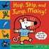 Hop, Skip And Jump, Maisy!: A Maisy First Science Book