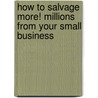How to Salvage More! Millions from Your Small Business door Ron Sturgeon
