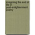 Imagining The End Of Life In Post-Enlightenment Poetry