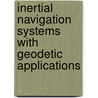 Inertial Navigation Systems With Geodetic Applications door Christopher Jekeli
