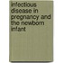 Infectious Disease In Pregnancy And The Newborn Infant