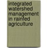 Integrated Watershed Management In Rainfed Agriculture door Suhas P. Wani