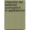 Integration Der Balanced Scorecard In Bi-Applikationen by Thorben Plaumann