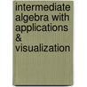 Intermediate Algebra With Applications & Visualization by Terry A. Krieger