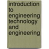 Introduction To Engineering Technology And Engineering door Val D. Hawks