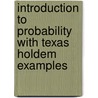 Introduction To Probability With Texas Holdem Examples door Frederic Paik Schoenberg