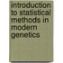 Introduction To Statistical Methods In Modern Genetics