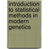 Introduction To Statistical Methods In Modern Genetics by Mark C.K. Yang