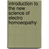 Introduction To The New Science Of Electro Homoeopathy door Dr A.J.L. Gliddon
