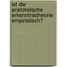 Ist Die Aristotelische Erkenntnistheorie Empiristisch? by Markus Andreas Mayer