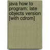 Java How To Program: Late Objects Version [With Cdrom] by Paul) M. Deitel