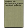 Konzepte Des Wissensmanagements - Vergleich Und Kritik door Michael Schmohl