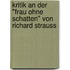 Kritik An Der "Frau Ohne Schatten" Von Richard Strauss