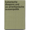 Kubanische Diaspora Und Us-Amerikanische Aussenpolitik door Fritz Gnad
