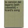 La Cancion del Lagarto [With Cassette] = Lizard's Song door George Shannon