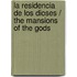 La Residencia De Los Dioses / The Mansions Of The Gods