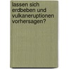 Lassen Sich Erdbeben Und Vulkaneruptionen Vorhersagen? by Andreas Grimmel