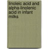Linoleic Acid And Alpha-Linolenic Acid In Infant Milks door Tuesday Udell
