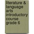 Literature & Language Arts Introductory Course Grade 6