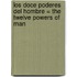 Los Doce Poderes del Hombre = The Twelve Powers of Man