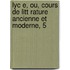 Lyc E, Ou, Cours De Litt Rature Ancienne Et Moderne, 5